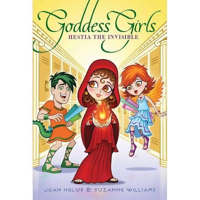 Hestia the Invisible, 18 - (Goddess Girls) by  Joan Holub & Suzanne Williams (Paperback)