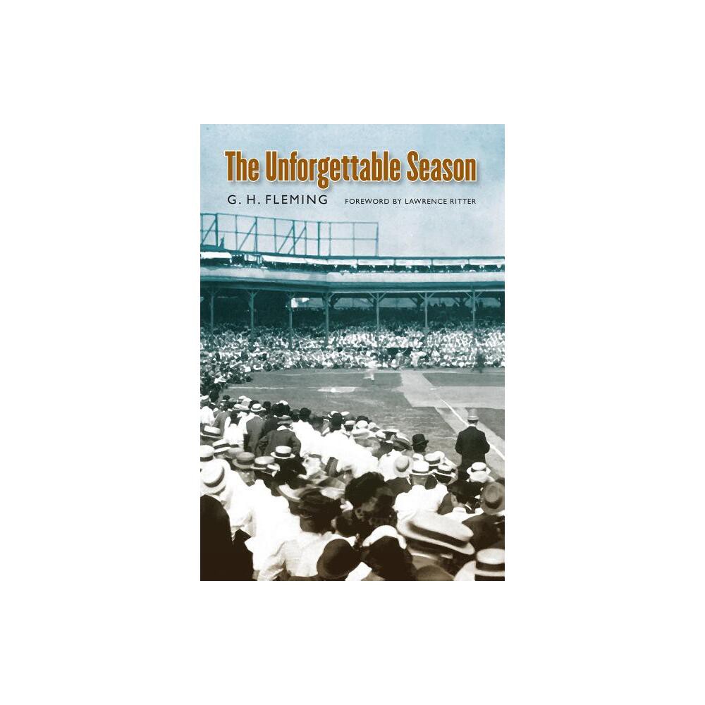 The Unforgettable Season - by G H Fleming (Paperback)