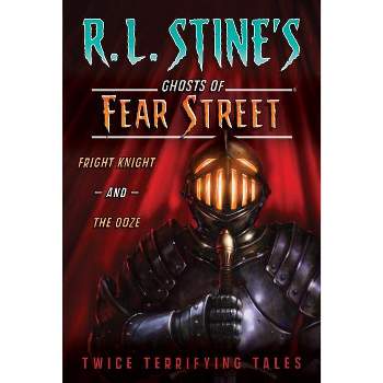 Fright Knight and the Ooze - (R.L. Stine's Ghosts of Fear Street) by  R L Stine (Paperback)