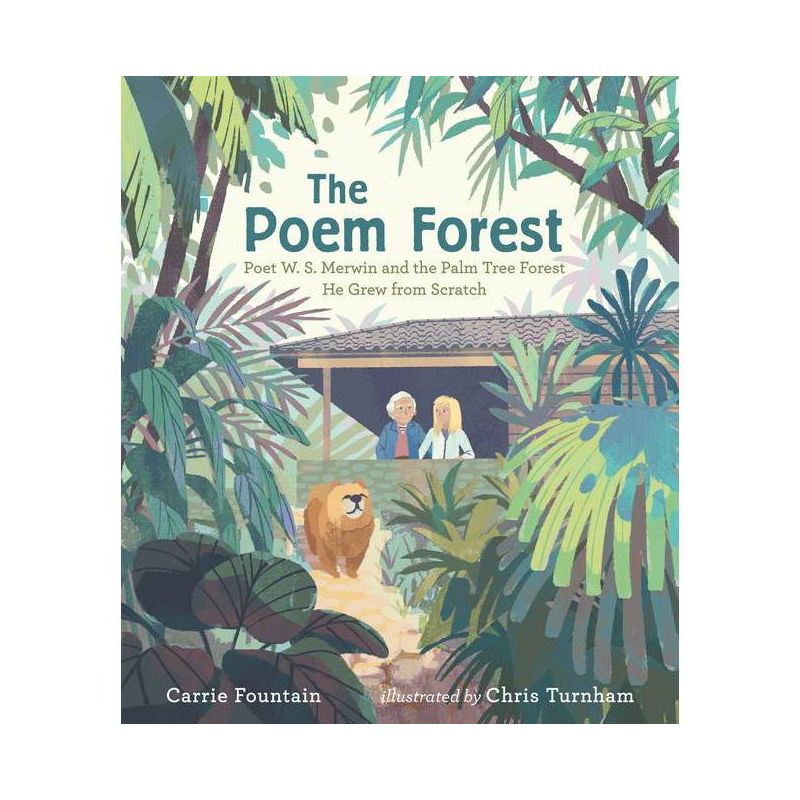 The Poem Forest: Poet W. S. Merwin and the Palm Tree Forest He Grew from Scratch - by  Carrie Fountain (Hardcover), 1 of 2