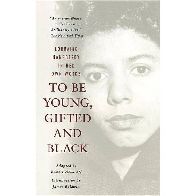 To Be Young, Gifted and Black - by  Lorraine Hansberry (Paperback)