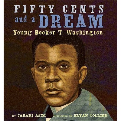 Fifty Cents and a Dream - by  Jabari Asim (Hardcover)