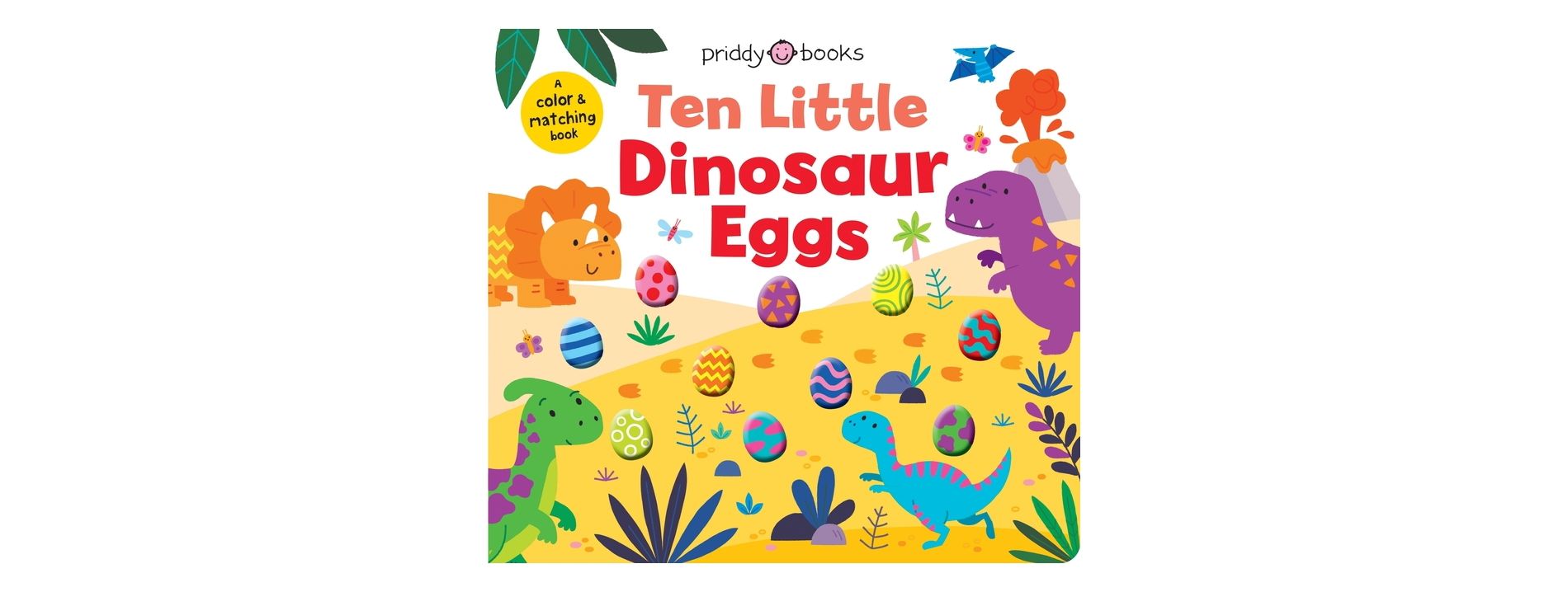 Little Squishies: Ten Little Dinosaur Eggs - by  Roger Priddy & Priddy Books (Board Book)