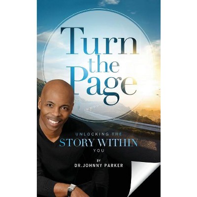 Turn the Page - by  Johnny C Parker (Hardcover)