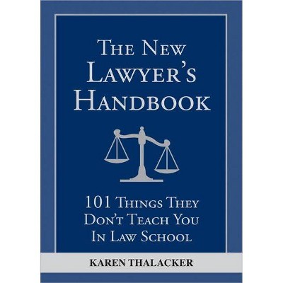 The New Lawyer's Handbook - by  Karen Thalacker (Paperback)