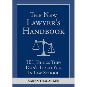 The New Lawyer's Handbook - by  Karen Thalacker (Paperback) - 1 of 1