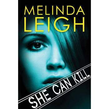 She Can Kill - by  Melinda Leigh (Paperback)
