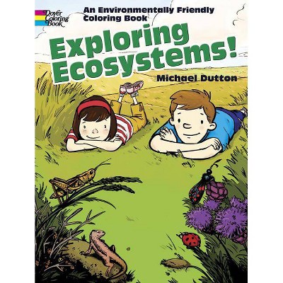 Exploring Ecosystems! - (Dover Nature Coloring Book) by  Michael Dutton (Paperback)