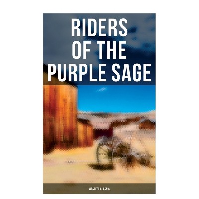 Riders of the Purple Sage - by  Zane Grey (Paperback)