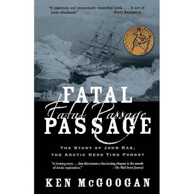 Fatal Passage - by  Ken McGoogan (Paperback)