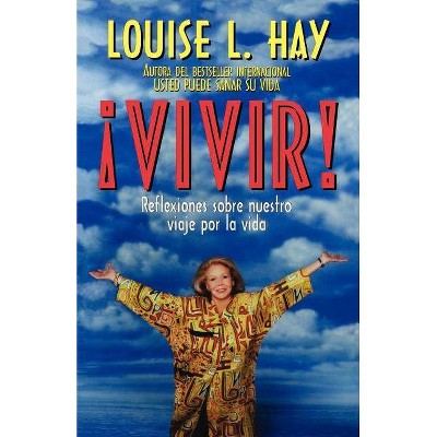 Vivir! - by  Louise L Hay (Paperback)