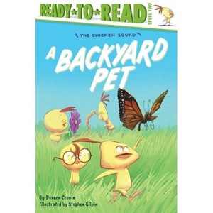 A Backyard Pet - (Chicken Squad) by  Doreen Cronin (Hardcover) - 1 of 1