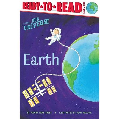 Earth - (Our Universe) by  Marion Dane Bauer (Hardcover)