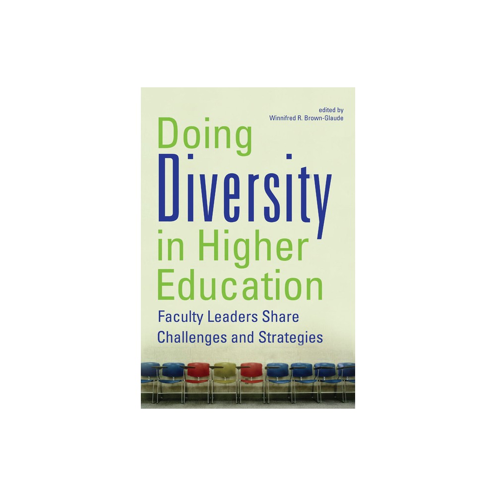 Doing Diversity in Higher Education - by Winnifred R Brown-Glaude (Paperback)