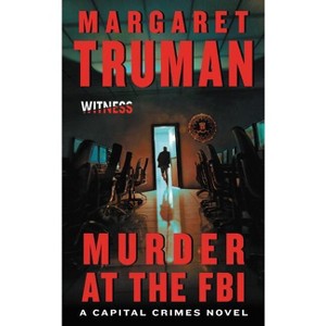 Murder at the FBI - (Capital Crimes) by  Margaret Truman (Paperback) - 1 of 1