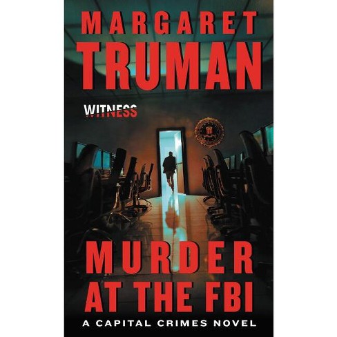 Murder at the FBI - (Capital Crimes) by  Margaret Truman (Paperback) - image 1 of 1