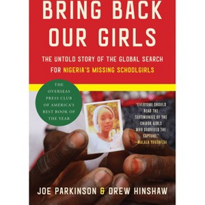 Bring Back Our Girls - by  Joe Parkinson & Drew Hinshaw (Paperback) - 1 of 1