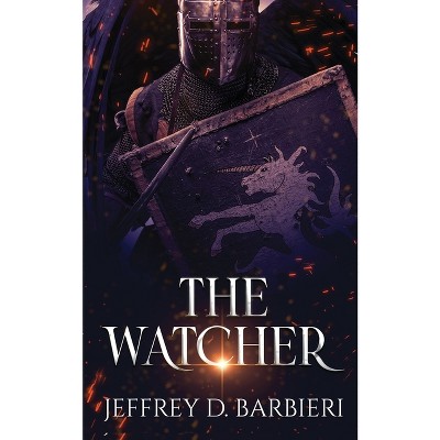 The Watcher - by  Jeffrey D Barbieri (Paperback)