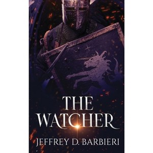 The Watcher - by  Jeffrey D Barbieri (Paperback) - 1 of 1