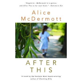 After This - by  Alice McDermott (Paperback)
