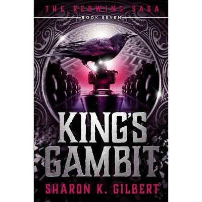 King's Gambit - by  Sharon K Gilbert (Paperback)