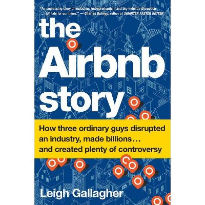 The Airbnb Story - by  Leigh Gallagher (Paperback)