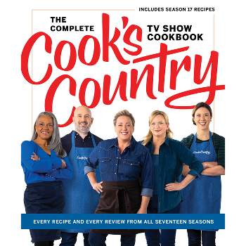 The Complete Cook's Country TV Show Cookbook - by  America's Test Kitchen (Hardcover)