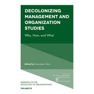 Decolonizing Management and Organization Studies - (Research in the Sociology of Organizations) by  Emamdeen Fohim (Paperback) - 1 of 1