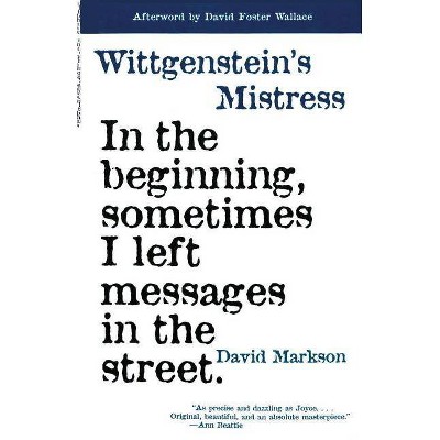 Wittgenstein's Mistress - (American Literature (Dalkey Archive)) 3rd Edition by  David Markson (Paperback)