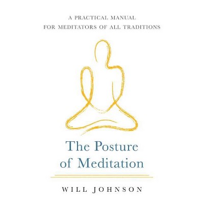 The Posture of Meditation - by  Will Johnson (Paperback)