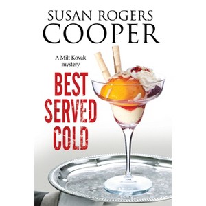 Best Served Cold - (Milt Kovak Mystery) by  Susan Rogers Cooper (Hardcover) - 1 of 1