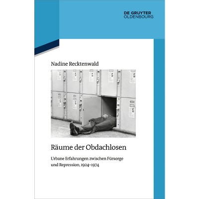 Räume der Obdachlosen - (Quellen Und Darstellungen Zur Zeitgeschichte) by  Nadine Recktenwald (Paperback)