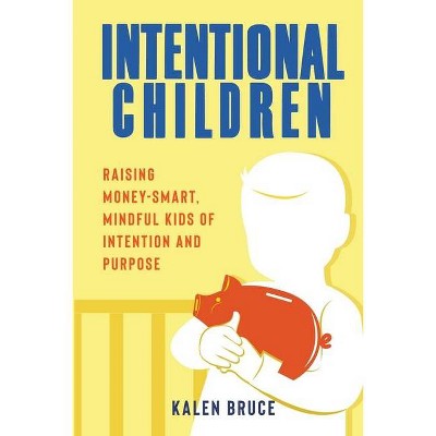 Intentional Children - by  Kalen Bruce (Paperback)