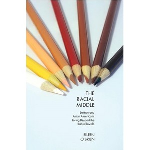 The Racial Middle - by  Eileen O'Brien (Paperback) - 1 of 1