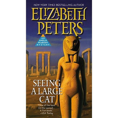 Seeing a Large Cat - (Amelia Peabody) by  Elizabeth Peters (Paperback)