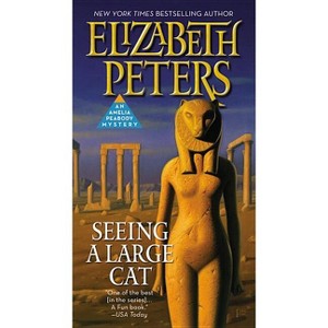 Seeing a Large Cat - (Amelia Peabody) by  Elizabeth Peters (Paperback) - 1 of 1