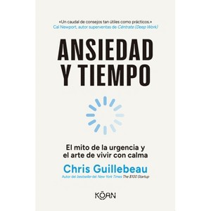 Ansiedad Y Tiempo - by  Chris Guillebeau (Paperback) - 1 of 1