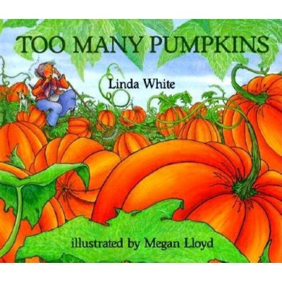 Too Many Pumpkins - by  Linda White (Paperback)