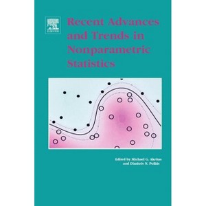 Recent Advances and Trends in Nonparametric Statistics - by  M G Akritas & D N Politis (Hardcover) - 1 of 1
