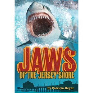 Jaws of the Jersey Shore - (Arcadia Children's Books) by  Patricia Heyer (Paperback) - 1 of 1