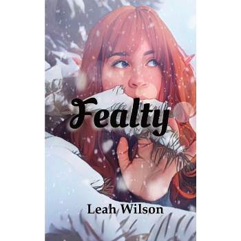 Fealty - by  Leah Wilson (Hardcover)