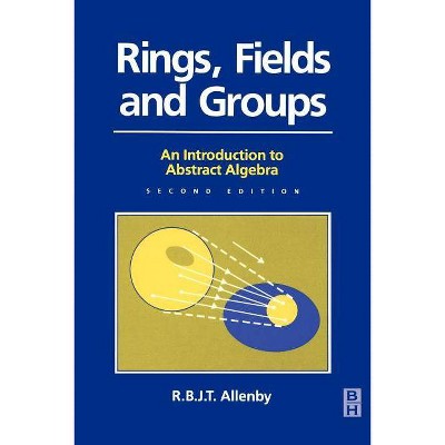 Rings, Fields and Groups - (Modular Mathematics) 2nd Edition by  Reg Allenby (Paperback)