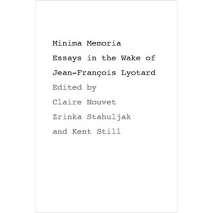 Minima Memoria - Annotated by  Claire Nouvet & Zrinka Stahuljak & Kent Still (Paperback) - 1 of 1