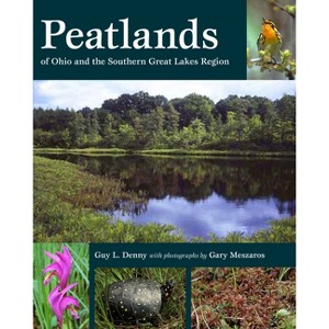 Peatlands of Ohio and the Southern Great Lakes Region - by  Denny (Paperback) - 1 of 1