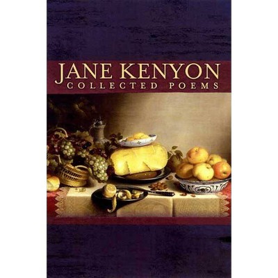 Collected Poems - by  Jane Kenyon (Paperback)