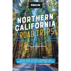 Moon Northern California Road Trips - (Travel Guide) 2nd Edition by  Stuart Thornton & Kayla Anderson (Paperback) - 1 of 1