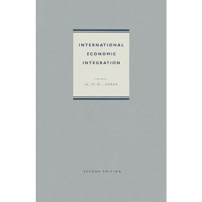 International Economic Integration - 2nd Edition by  A M El-Agraa (Paperback)