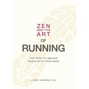 Zen and the Art of Running - by  Larry Shapiro (Paperback) - 1 of 1