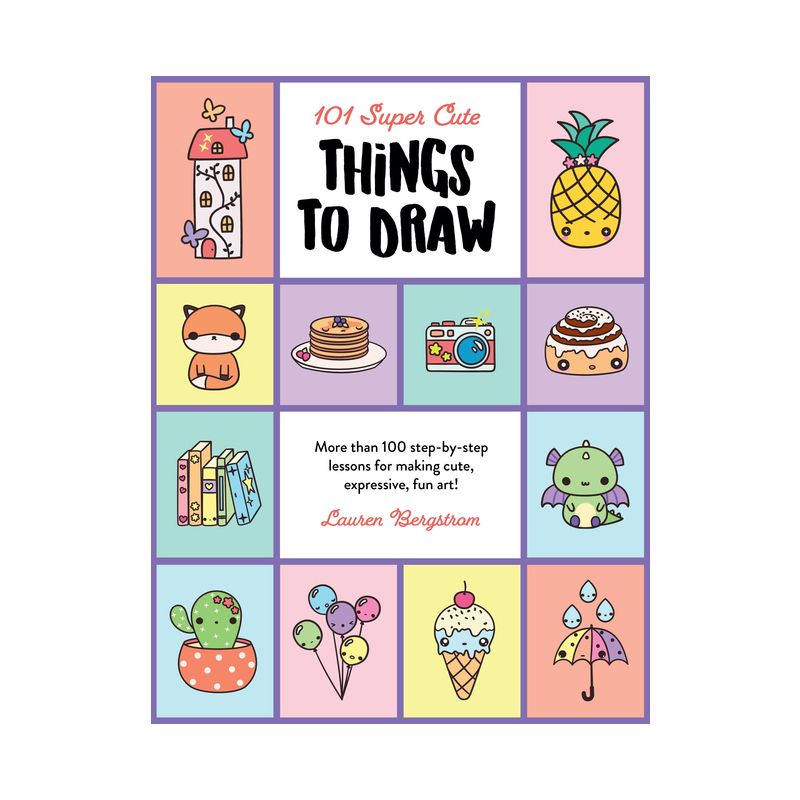 101 Super Cute Things to Draw - (101 Things to Draw) by  Lauren Bergstrom (Paperback), 1 of 2