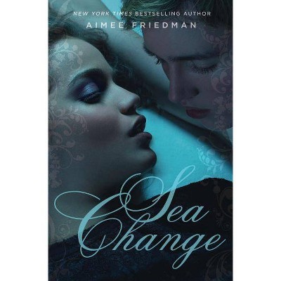 Sea Change - by  Aimee Friedman (Paperback)